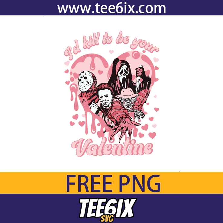 I'd kill to be your valentine Png