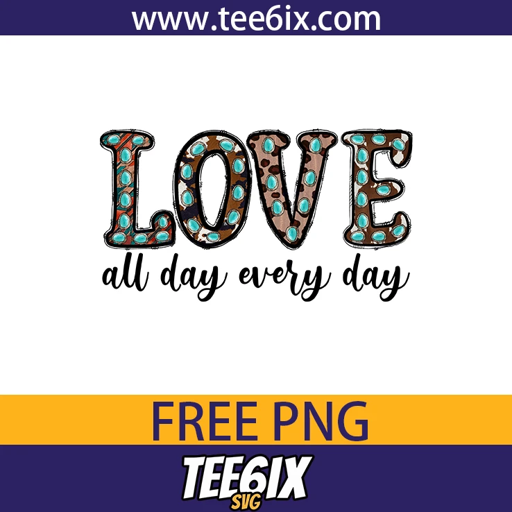 Love all day every day