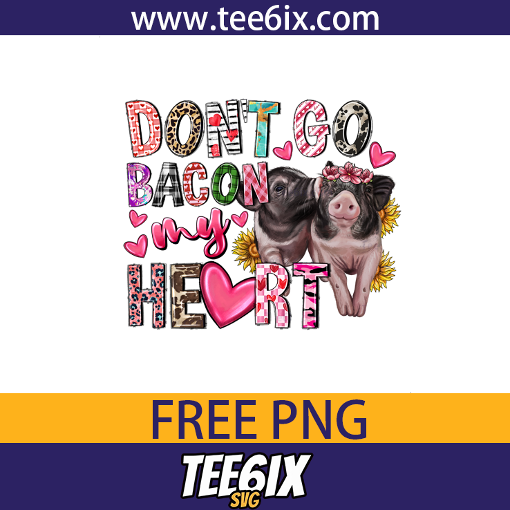 Don't go bacon my heart Png