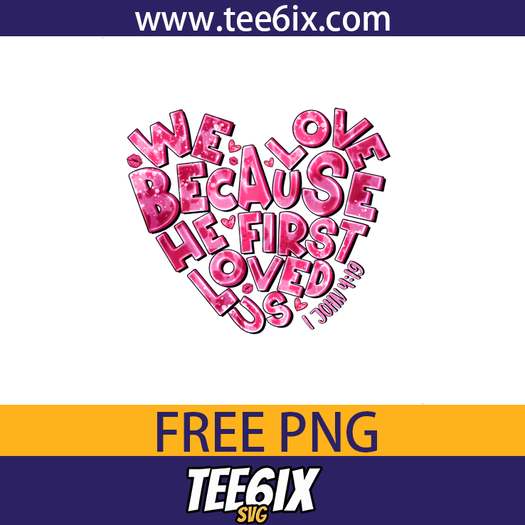 We love because he first loved us 1 john 4:19 Png