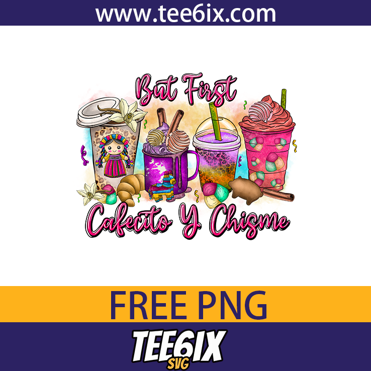 , But first cafecito y chisme Png Free PNG