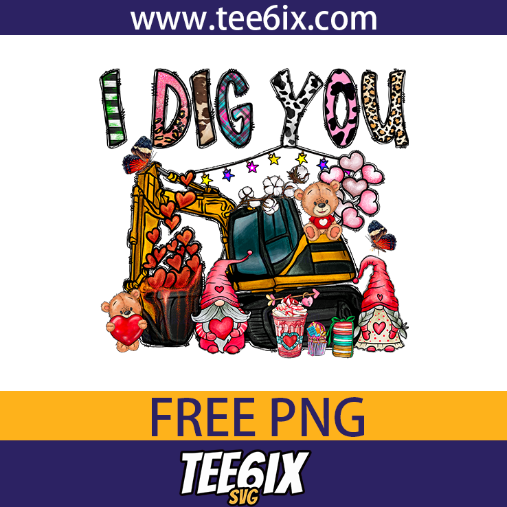 , I dig you Png Free PNG