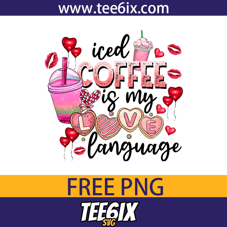 , Iced coffee is my love language Png Free PNG