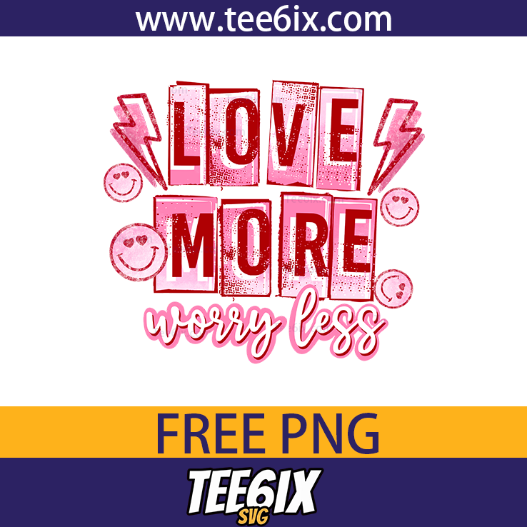 Love more worry less